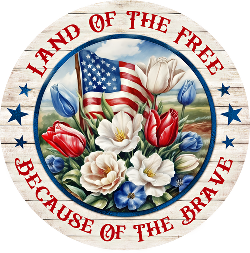 014 Land of The Free Because of The Brave Sign,  Patriotic Sign, Wreath Center, Wreath Attachment