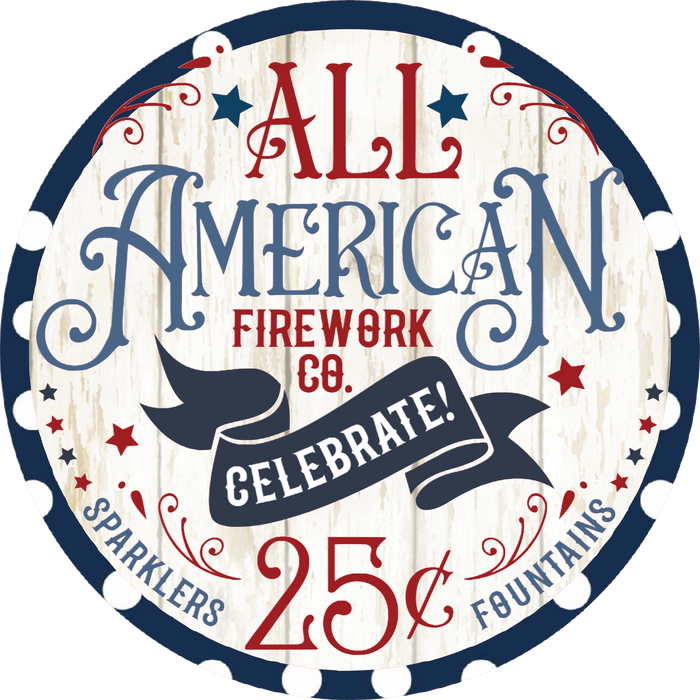 022 All American Firework Sign,  Patriotic Sign, Wreath Center, Wreath Attachment