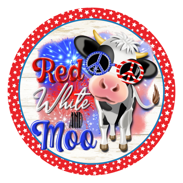 027 Red White and Moo Sign, Patriotic Cow,  Patriotic Sign, Wreath Center, Wreath Attachment