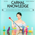 Penguin Carnal Knowledge: Modern Sex Education & Intimacy Guide