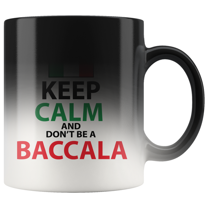 Don't Be A Baccala Color Changing Mug