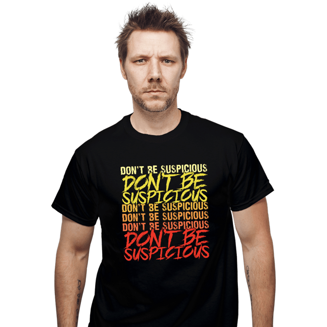 Daily_Deal_Shirts T-Shirts, Unisex / Small / Black Don't Be Suspicious!