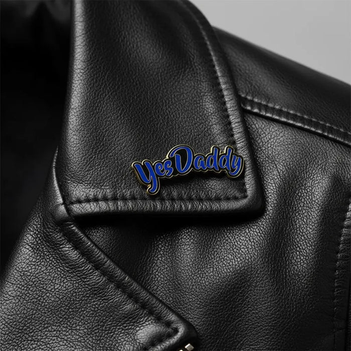 Yes Daddy Enamel Pin