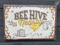 METAL SIGN - BEE HIVE NEARBY