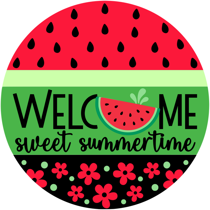 S009 Watermelon Sign,  Welcome Sweet Summertime Sign, Summer Sign, Wreath Attachment