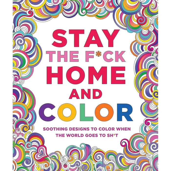 macmillan Publishers Stay the F*ck Home and Color - Adult Coloring Book for Stress Relief